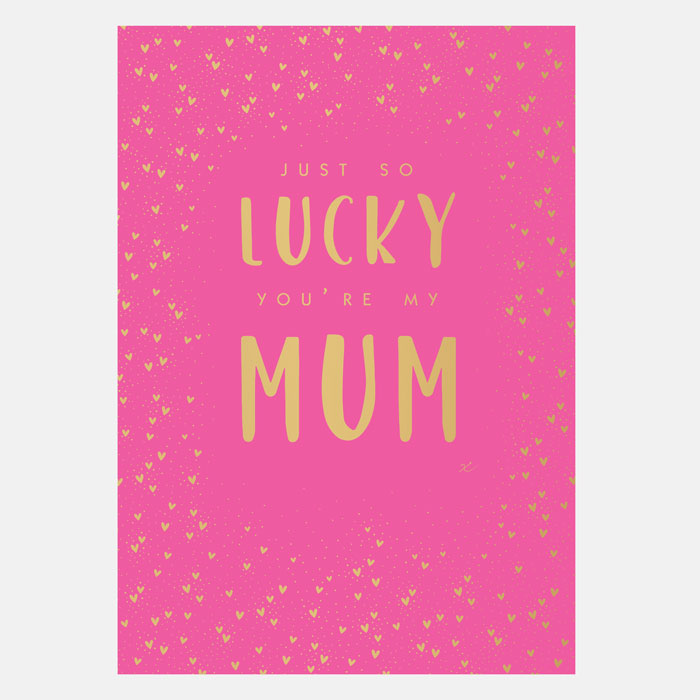 Hearts Just So Lucky You're My Mum Mother's Day Card